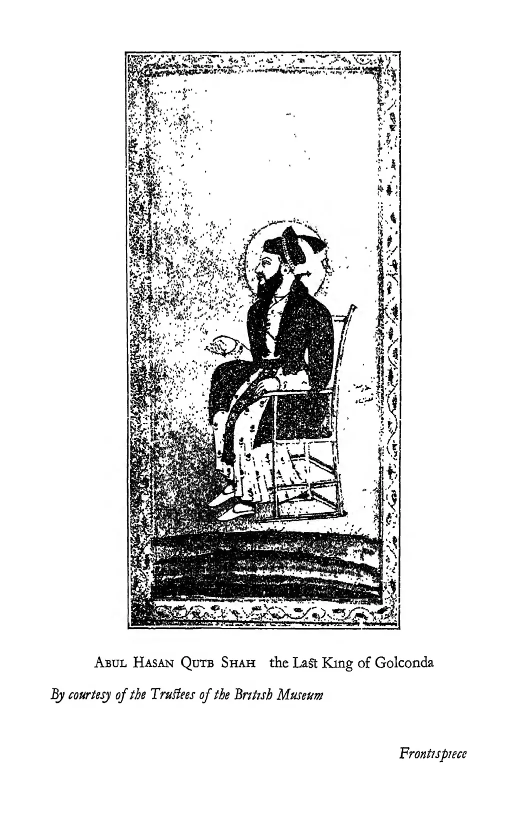 Portrait of Abul Hasan Qutb Shah seated on a chair with a halo behind his head, in a decorated frame.