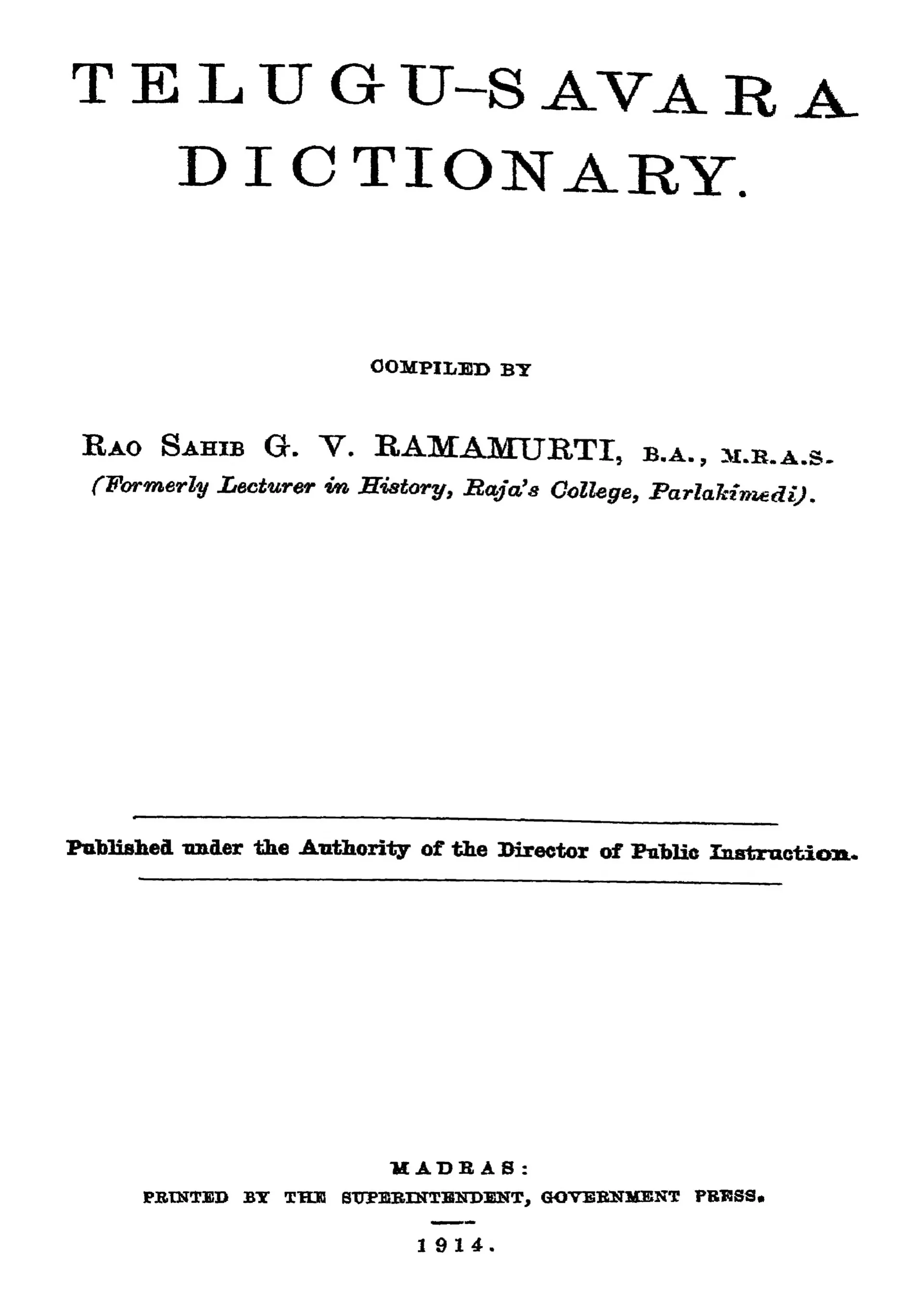 A printed title page reading "Telugu-Savara Dictionary, compiled by Rao Sahib G. V. Ramamurti, B.A., M.R.A.S. (Formerly Lecturer in History, Raja's College, Parlakimedi)", published under the authority of the Director of Public Instruction, Madras Government Press, 1914.